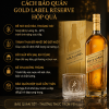 Cách bảo quản Gold Label Reserve Hộp Quà