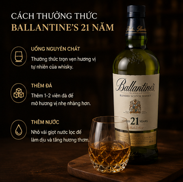 Cách Thưởng Thức Rượu Ballantines 21 Năm