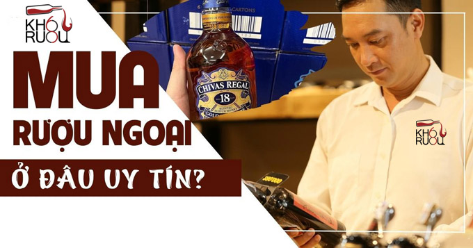 Rượu Ngoại Có Hại Không? Mua Rượu Ngoại Ở Đâu? Hướng Dẫn Mua Sắm Rượu Ngoại Tốt Nhất Tại Việt Nam