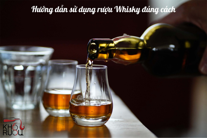 Hướng dẫn sử dụng rượu Whisky đúng cách
