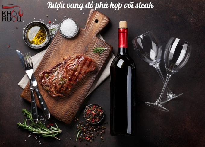 Loại rượu vang đỏ nào phù hợp nhất với món steak?