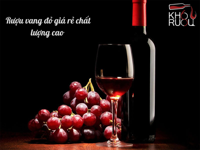 Rượu vang đỏ giá rẻ chất lượng cao đáng mua