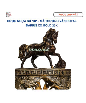 Rượu Ngựa Sứ Vip – Mã Thượng Vân Royal Darius XO Gold 23K