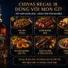 Chivas Regal 18 thưởng thức cùng món ăn