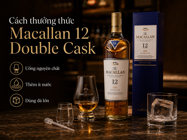 Thưởng thức Macallan 12 Double Cask